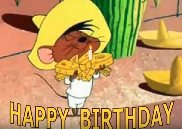 Happy Birthday Speedy Gonzales